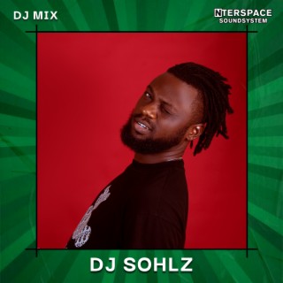 InterSpace Naija: Dj SOHLZ, Oct 23 (DJ Mix)