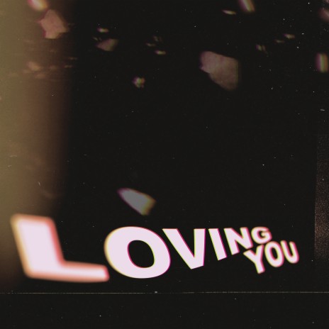 Loving You | Boomplay Music