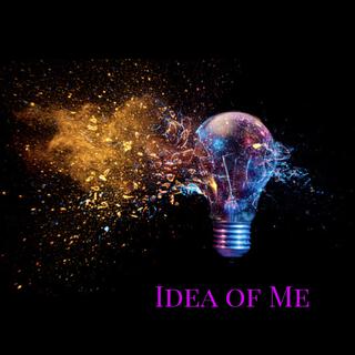 Idea of Me