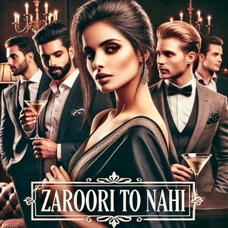 Zaroori To Nahi | Boomplay Music