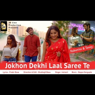 JOKHON DEKHI LAAL SAREE TE