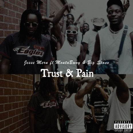 Trust & Pain ft. Moutabwoy & Big Stavv | Boomplay Music