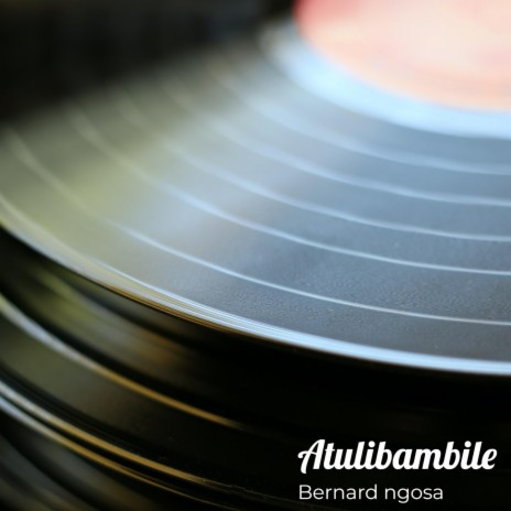 Atulibambile | Boomplay Music