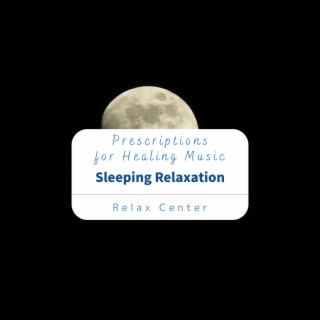 Prescriptions for Healing Music - Sleeping Relaxation