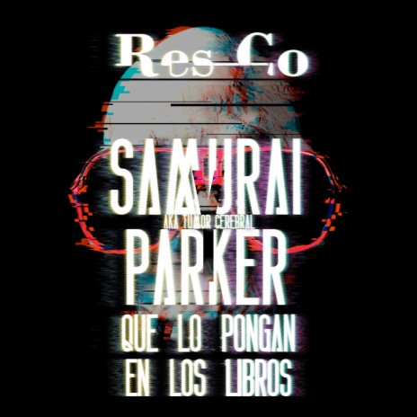 Que lo pongan en los libros ft. Samurai aka Tumor Cerebral & Parker | Boomplay Music