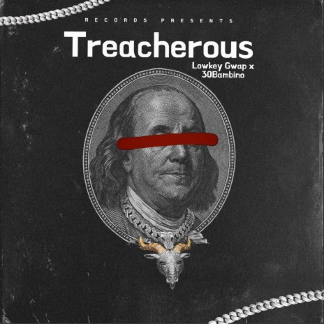 Treacherous ft. 30Bambino