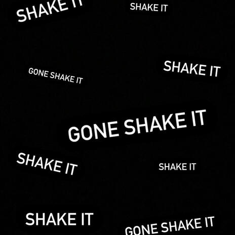 Gone shake it | Boomplay Music