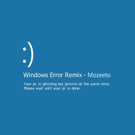 Windows Error (Remix) | Boomplay Music