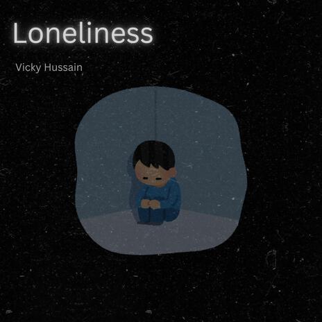 Loneliness | Boomplay Music