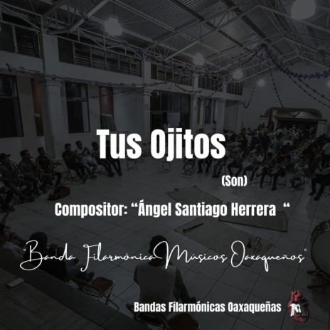 Tus Ojitos (Banda Filarmonica Musicos Oaxaqueños)