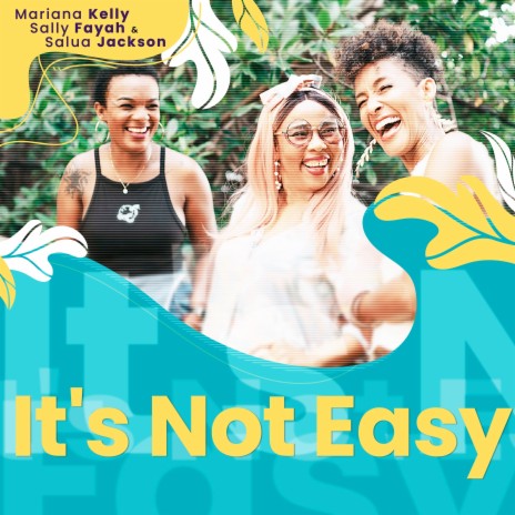 It's Not Easy ft. Sally Fayah & Salua Jackson | Boomplay Music