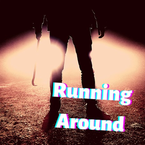 Running Around | Boomplay Music