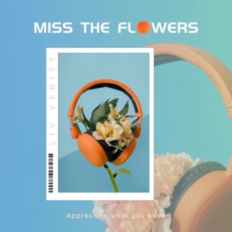 Miss The Flowers | Boomplay Music