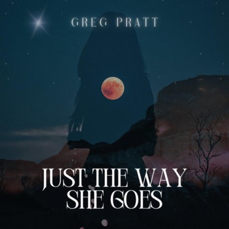 Just the Way She Goes | Boomplay Music