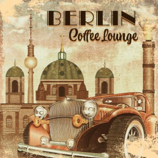 Berlin Coffee Lounge – Charming Jazz Music: Ladies & Gentlemen ‘60s Grooves