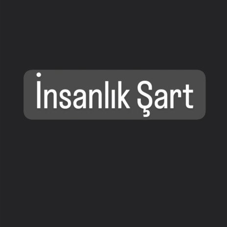 Azizcan insanlık şart | Boomplay Music