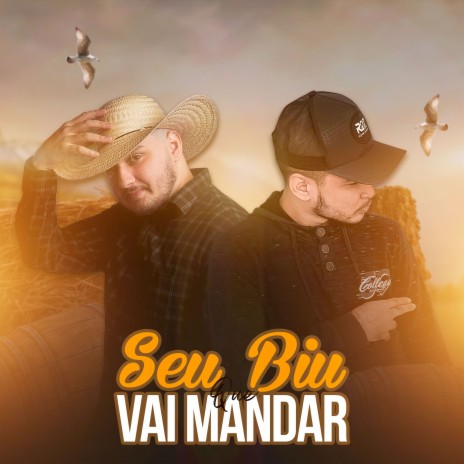 Seu Biu Que Vai Mandar ft. Biu do Piseiro | Boomplay Music