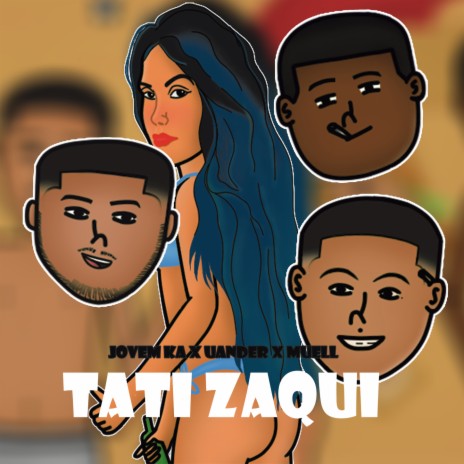 Tati Zaqui ft. Uander & Muell | Boomplay Music