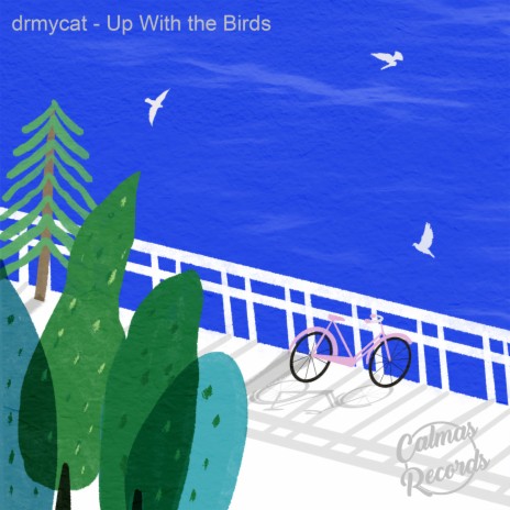 Up With the Birds ft. Calmas Records | Boomplay Music