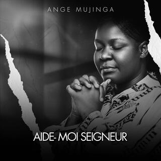 Aide-moi Seigneur