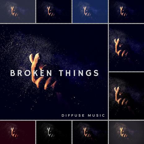 Broken Things