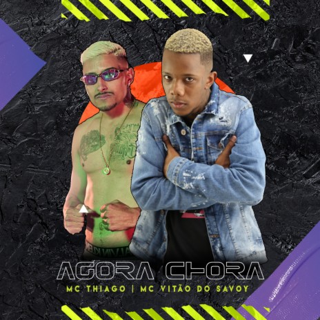 Agora Chora ft. Mc Thiago | Boomplay Music