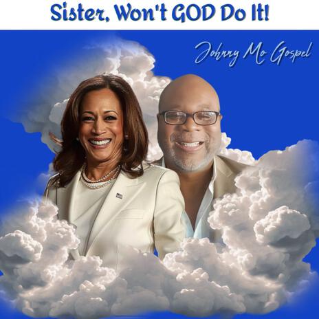 SISTER, WON'T GOD DO IT (Special Version SISTER, WON'T GOD DO IT ACAPELLA) | Boomplay Music