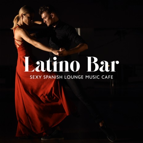 Latino Lover – Lounge Music