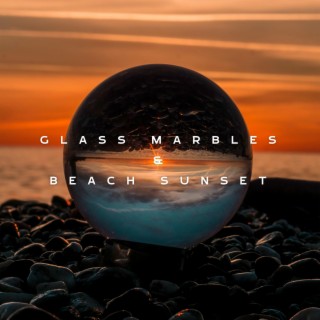 Glass Marbles & Beach Sunset