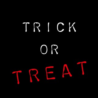 Trick or Treat?