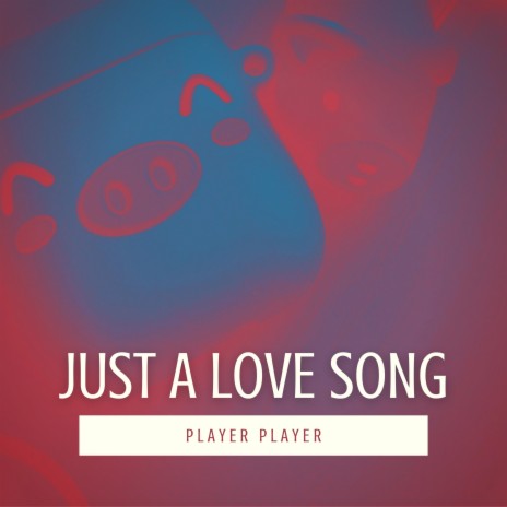 Just A Love Song | Boomplay Music