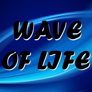 Wave Of Life