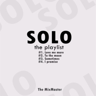 SOLO (the playlist)