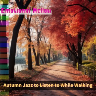 Autumn Jazz to Listen to While Walking