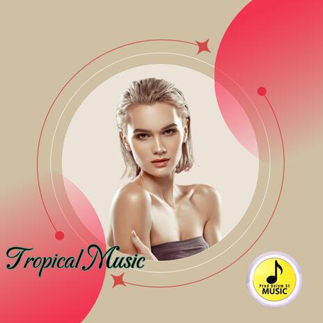 Beautiful Tropical Music | Boomplay Music