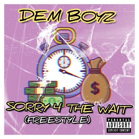 Sorry 4 The Wait ft. TrendsetterJd & AJusted | Boomplay Music