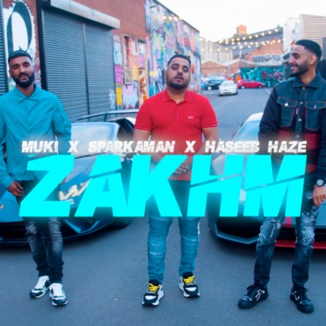 Zakhm ft. Sparkaman & Haseeb Haze | Boomplay Music