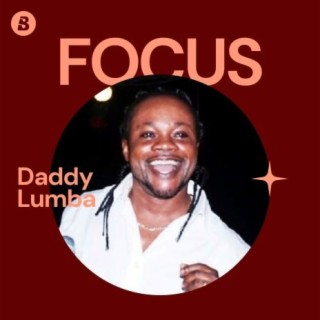 Focus: Daddy Lumba