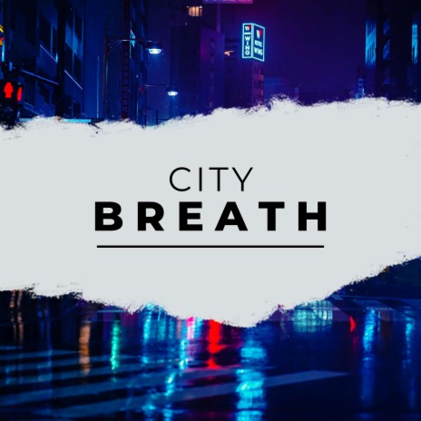 City Breath | Boomplay Music