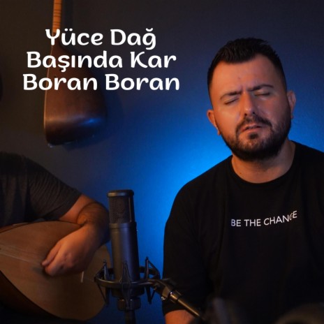 Yüce Dağ Başında Kar Boran Boran ft. Anıl Cantürk | Boomplay Music