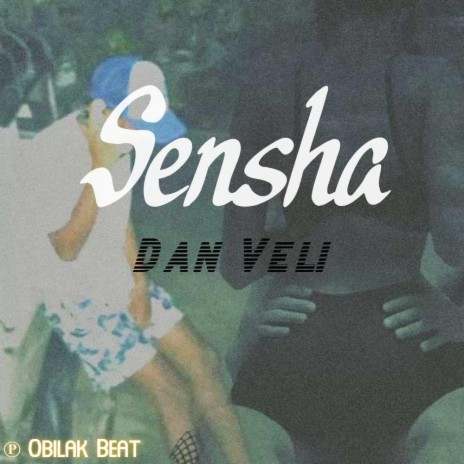 Sensha ft. Dan Veli | Boomplay Music