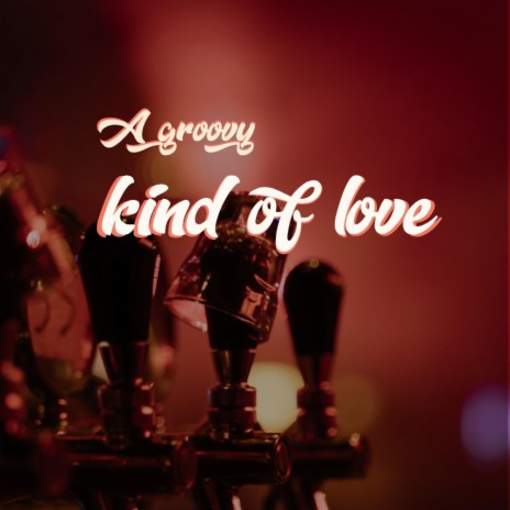 A Groovy kind of Love | Boomplay Music