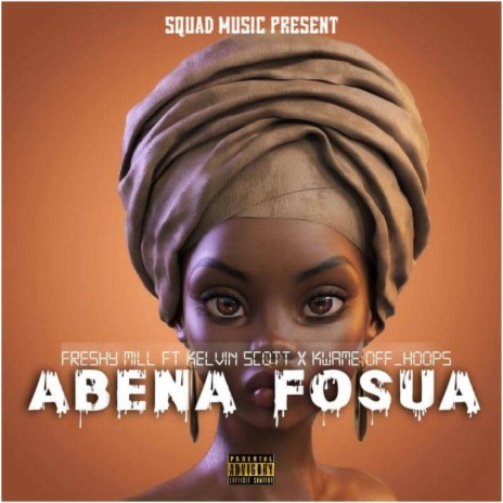 Abena Fosua ft. Kelvin Scott & Kwame Off Hoops