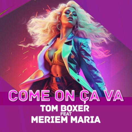 Come on ca va ft. Meriem Maria | Boomplay Music