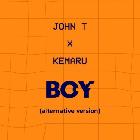 Boy (Alternative Version) ft. Kemaru | Boomplay Music