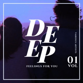 Deep Feelings For You, Vol. 1