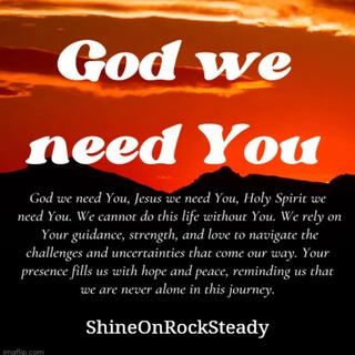 God We Need You