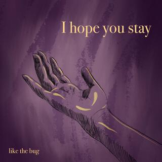 I Hope You Stay