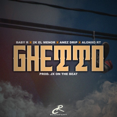 Ghetto ft. 2k El Menor, Anez Drip & Alonxo RT | Boomplay Music