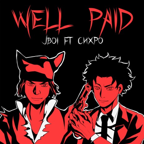 Well Paid ft. Chxpo | Boomplay Music